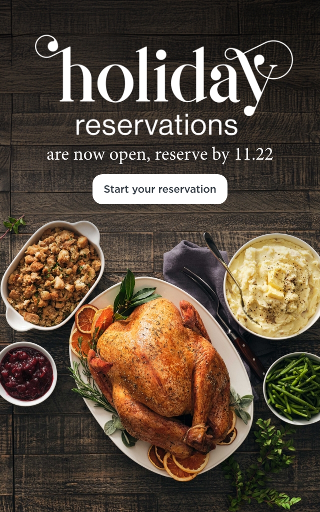 Holiday Reservation are now open reserve by November 22. Start your reservation here.